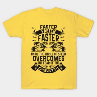 faster faster faster T-Shirt